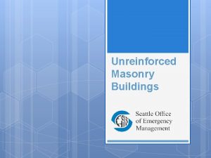 Unreinforced Masonry Buildings What Are Unreinforced Masonry Buildings