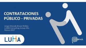 CONTRATACIONES PBLICO PRIVADAS Jorge Orlando Bravo Robles LUMA