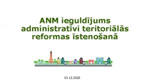 ANM ieguldjums administratvi teritorils reformas stenoan 01 12
