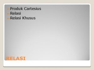 Produk cartesius adalah