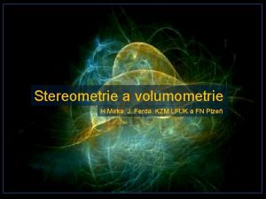 Stereometrie a volumometrie H Mrka J Ferda KZM