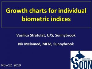 Growth charts for individual biometric indices Vasilica Stratulat