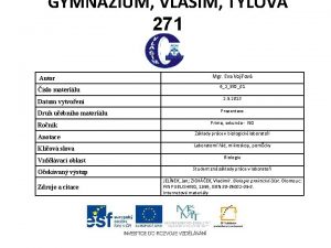 GYMNZIUM VLAIM TYLOVA 271 Autor slo materilu Datum