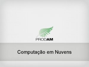 Computao em Nuvens Computao em Nuvens Estamos preparados