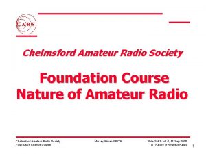 Chelmsford Amateur Radio Society Foundation Course Nature of