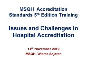 MSQH Accreditation Standards 5 th Edition Training Issues