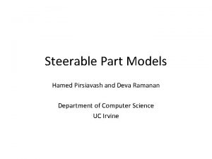 Steerable Part Models Hamed Pirsiavash and Deva Ramanan