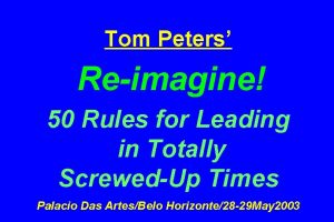 Tom Peters Reimagine 50 Rules for Leading in