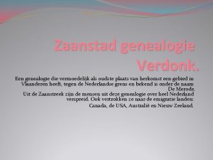 Zaanstad genealogie Verdonk Een genealogie die vermoedelijk als