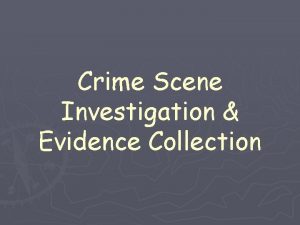 Crime scene reconstruction involves forming a hypothesis