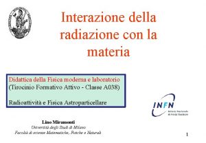 Interazione della radiazione con la materia Didattica della