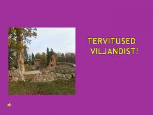 TERVITUSED VILJANDIST LC VILJANDI ELLIPS ESITLEB ASEKUBERNERI KANDIDAAT