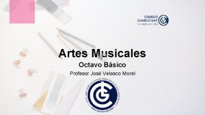 Artes Musicales Octavo Bsico Profesor Jos Velasco Morel