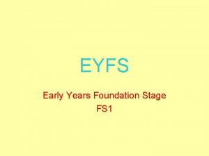 EYFS Early Years Foundation Stage FS 1 What