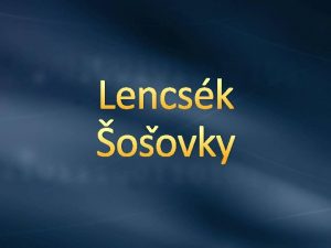 Lencsk oovky A lencsk jellemzse Optikai lencsnek neveznk