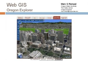 Web GIS Oregon Explorer Marc G Rempel Oregon