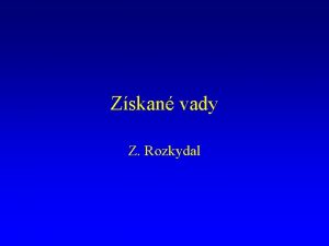 Zskan vady Z Rozkydal Zskan vady Statick vady