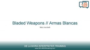 Bladed Weapons Armas Blancas Mary Iacobelli Bladed Weapon