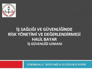 SALII VE GVENLNDE RSK YNETM VE DEERLENDRMES HALL