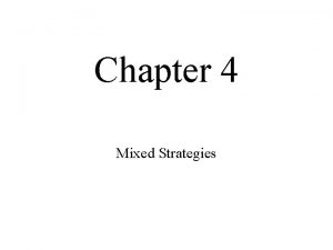 Chapter 4 Mixed Strategies Mixed Strategies Player 2