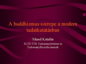 A buddhizmus szerepe a modern tudatkutatsban Mund Katalin