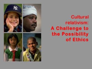 Crolyn FluehrLobban ANTHROPOLOGISTS CULTURAL RELATIVISM UNIVERSAL RIGHTS Universal