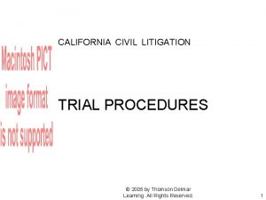 CALIFORNIA CIVIL LITIGATION TRIAL PROCEDURES 2005 by Thomson