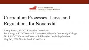 Curriculum Processes Laws and Regulations for Noncredit Randy