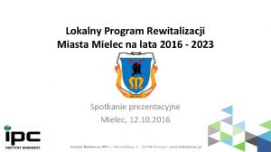 Lokalny Program Rewitalizacji Miasta Mielec na lata 2016