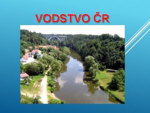 VODSTVO R VODSTVO ESK REPUBLIKY POVOD zem odkud