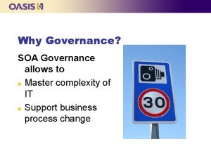 Why Governance SOA Governance allows to n Master