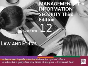 MANAGEMENT of INFORMATION SECURITY Third Edition CHAPTER 12