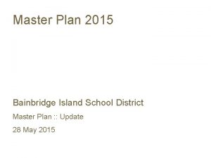 Master Plan 2015 Bainbridge Island School District Master