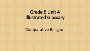 Grade 6 Unit 4 Illustrated Glossary Comparative Religion