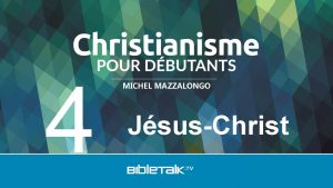 4 MICHEL MAZZALONGO JsusChrist Que dit la Bible