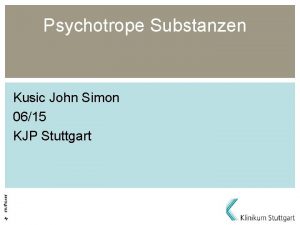 Psychotrope Substanzen Kusic John Simon 0615 KJP Stuttgart