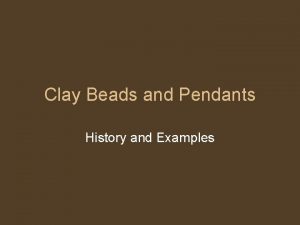 Clay Beads and Pendants History and Examples Clay