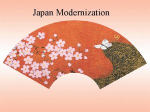 Japan Modernization The Meiji Era Meiji was known