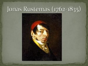 Jonas Rustemas 1762 1835 Jonas Rustemas dailininkas takojs