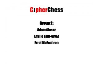 C pher Chess Group 2 Adam Glaser Emilio