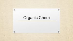 Organic Chem Functional Groups A functional group is