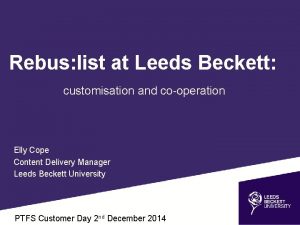 Rebus list at Leeds Beckett customisation and cooperation