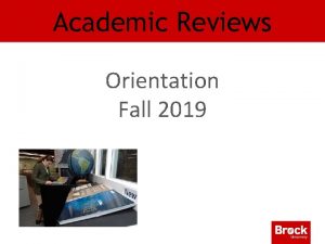 Academic Reviews Orientation Fall 2019 Why Academic Reviews