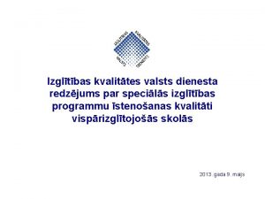 Izgltbas kvalittes valsts dienesta redzjums par specils izgltbas