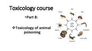 Toxicology course Part 8 v Toxicology of animal