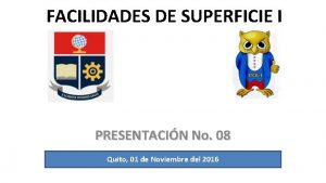 FACILIDADES DE SUPERFICIE I PRESENTACIN No 08 Quito