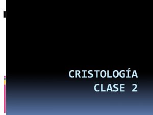 CRISTOLOGA CLASE 2 EL CRISTO ES ETERNO La