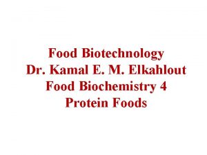 Food Biotechnology Dr Kamal E M Elkahlout Food