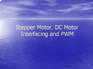 Stepper Motor DC Motor Interfacing and PWM 1