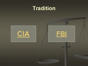 Tradition CIA FBI Commissions n n US Commission